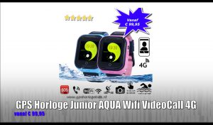 GPS Horloge Junior 4G VideoCall Aqua Wifi SOS bellen videobellen